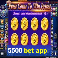 5500 bet app